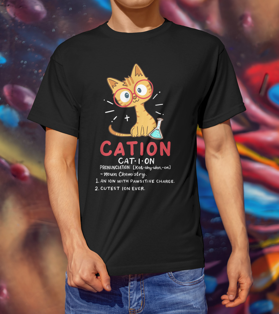 Cation Cat Ion Chemistry Pawsitive Charge Funny Cute Student T-Shirt