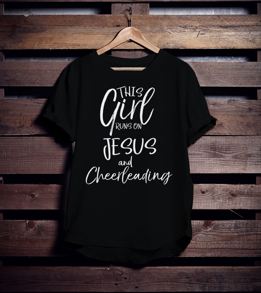 This Girl Runs On Jesus And Cheerleading T-Shirt