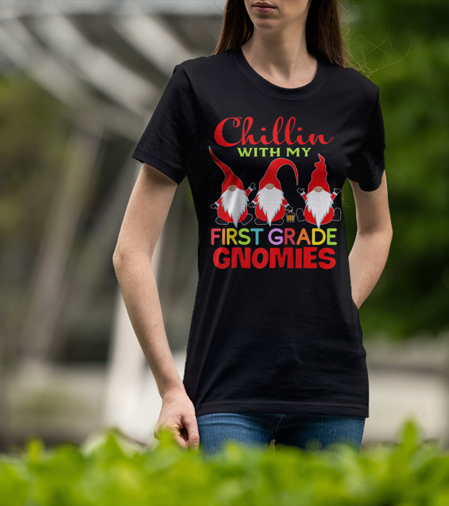 Chillin With My First Grade Gnomies T-Shirt