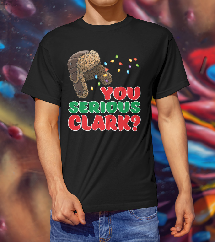 You Serious Clark Christmas Griswold Movie Fan Hat And Lights T-Shirt