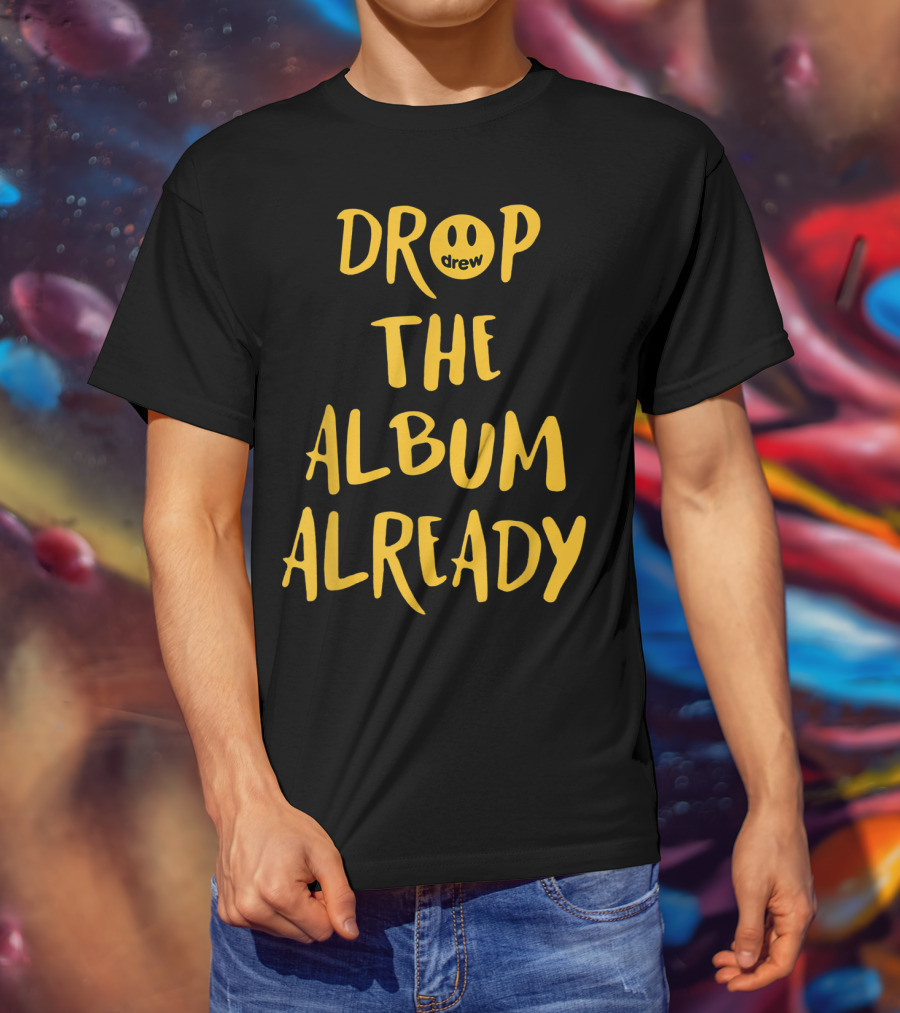Drop The Album Already Drew Smiley Face T-Shirt