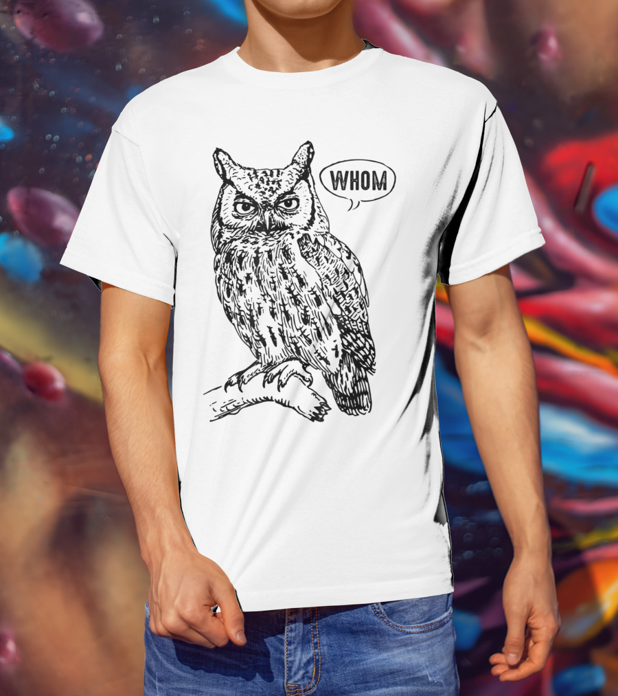 Funny English Teacher Grammar Owl Saying Whom T-Shirt