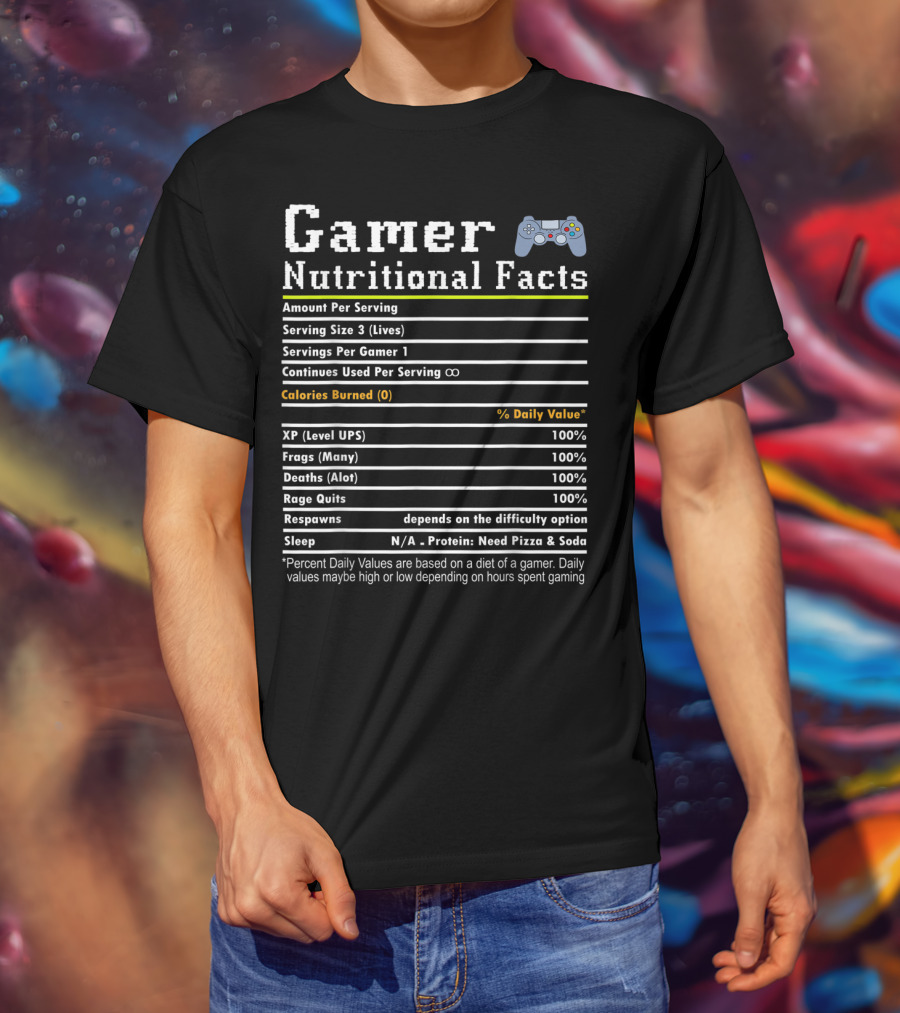 Gamer Nutritional Facts Funny Gamer Life Video With Controller And Level Ups Frags Rage Quits T-Shirt