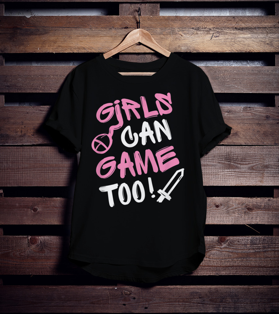 Girls Can Game Too Gamer Girl Symbol Sword T-Shirt