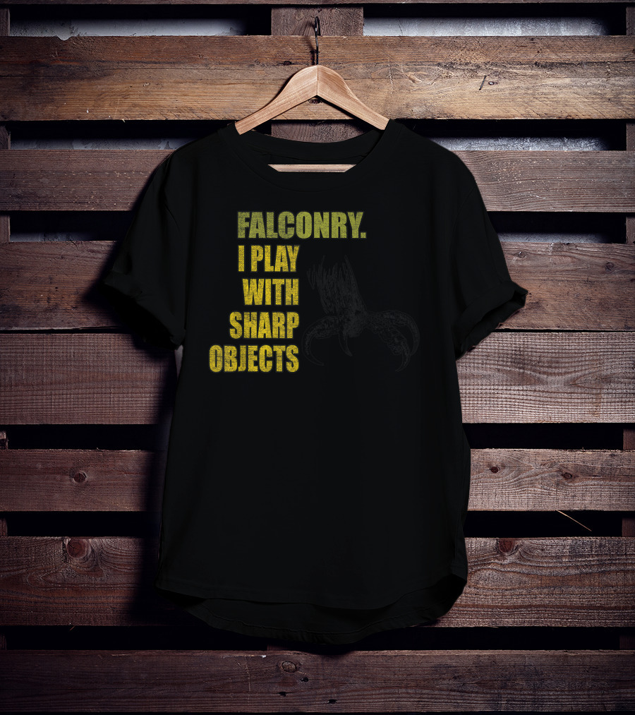 Falconry I Play With Sharp Objects Claw T-Shirt