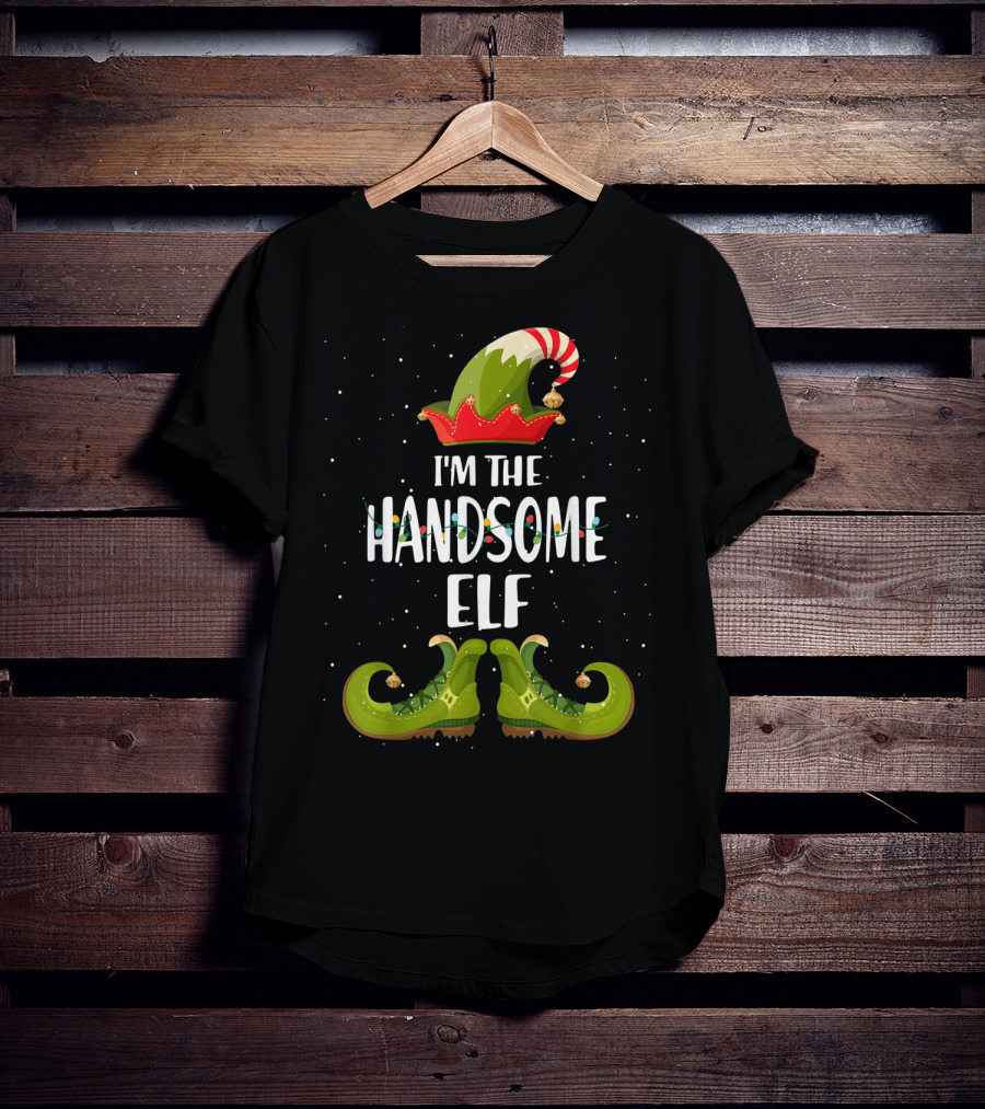 I'm The Handsome Elf Festive Hat And Shoes T-Shirt