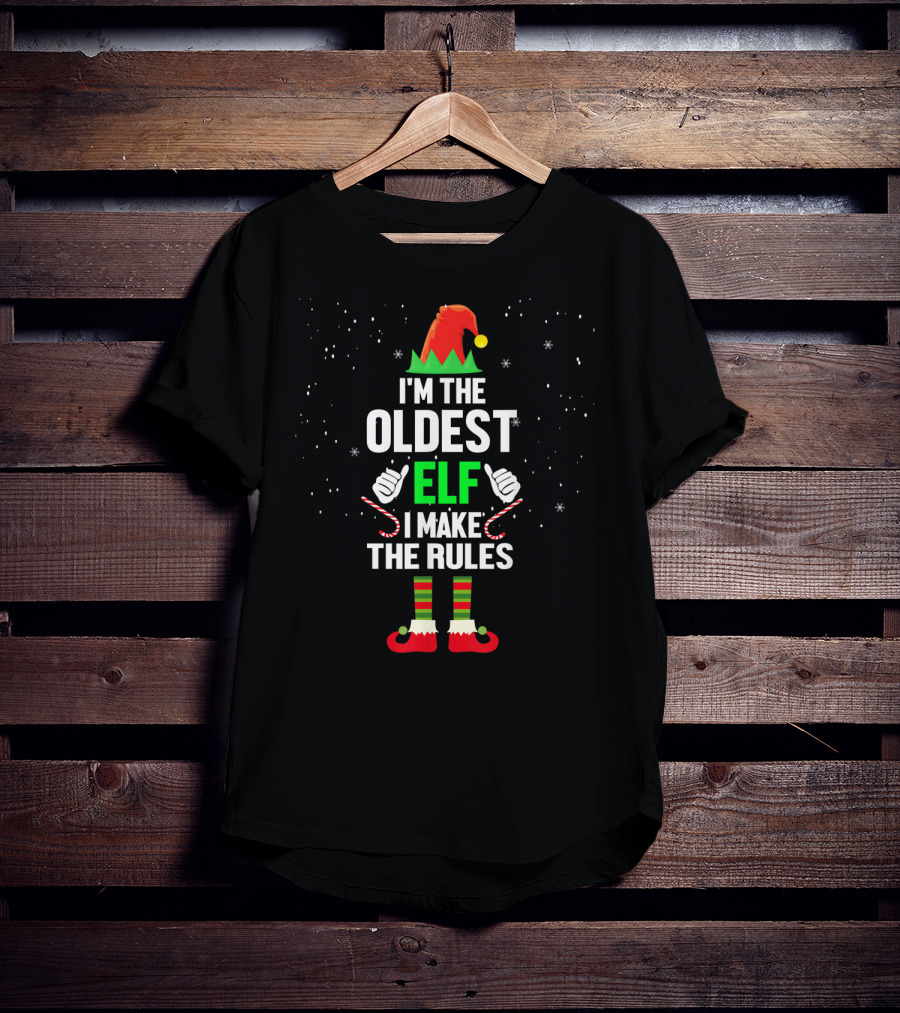I'm The Oldest Elf I Make The Rules Christmas Outfit With Candy Canes And Elf Hat T-Shirt