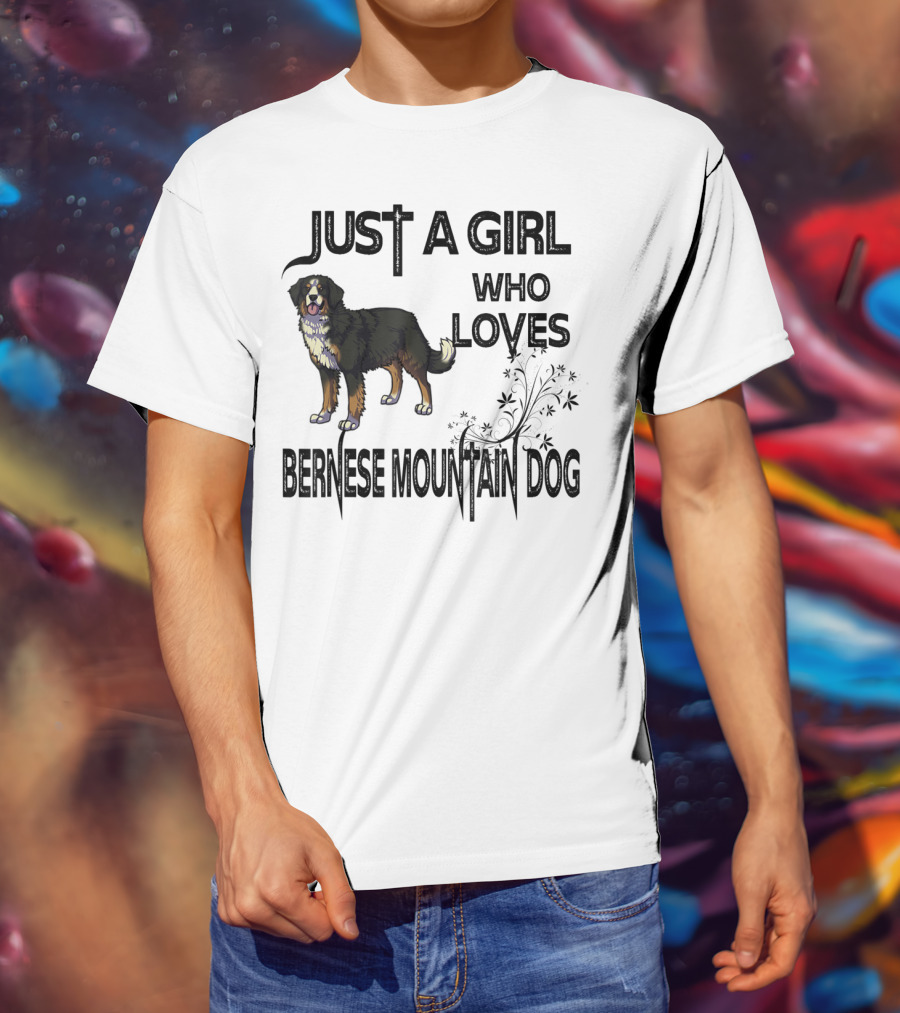 Just A Girl Who Loves Bernese Mountain Dog T-Shirt