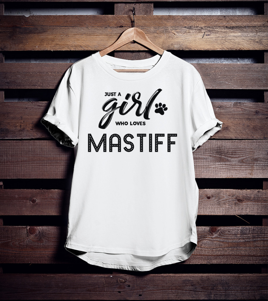 Just A Girl Who Loves Mastiff Dog T-Shirt