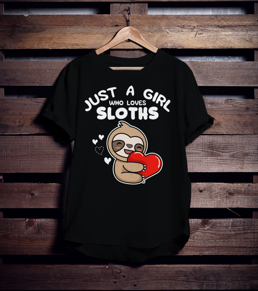 Just A Girl Who Loves Sloths Hugging Heartful Sloth T-Shirt