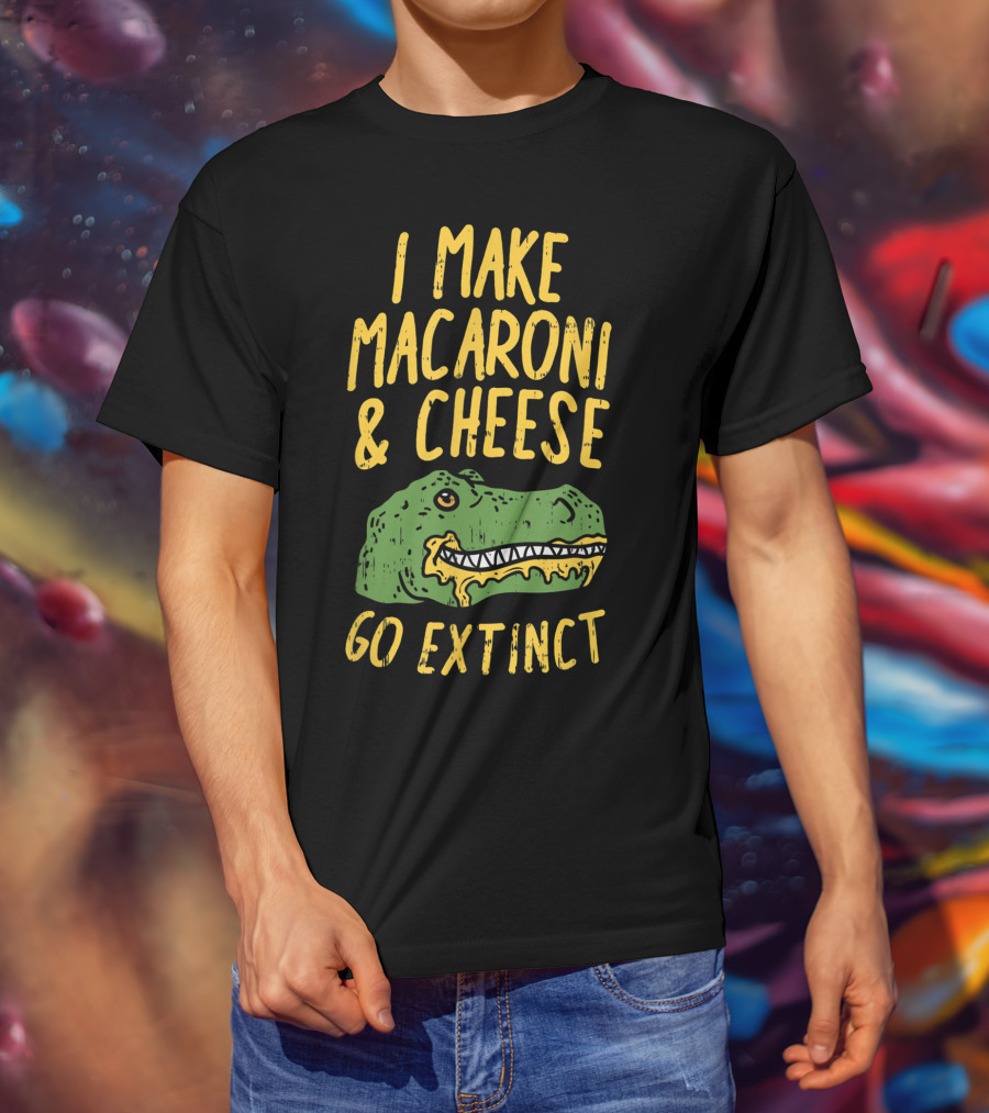 I Make Macaroni And Cheese Go Extinct Rex Dino T-Shirt