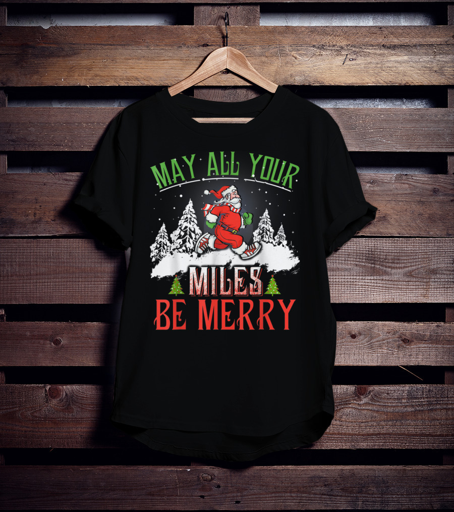May All Your Miles Be Merry Running Christmas Santa Snowy Trees T-Shirt