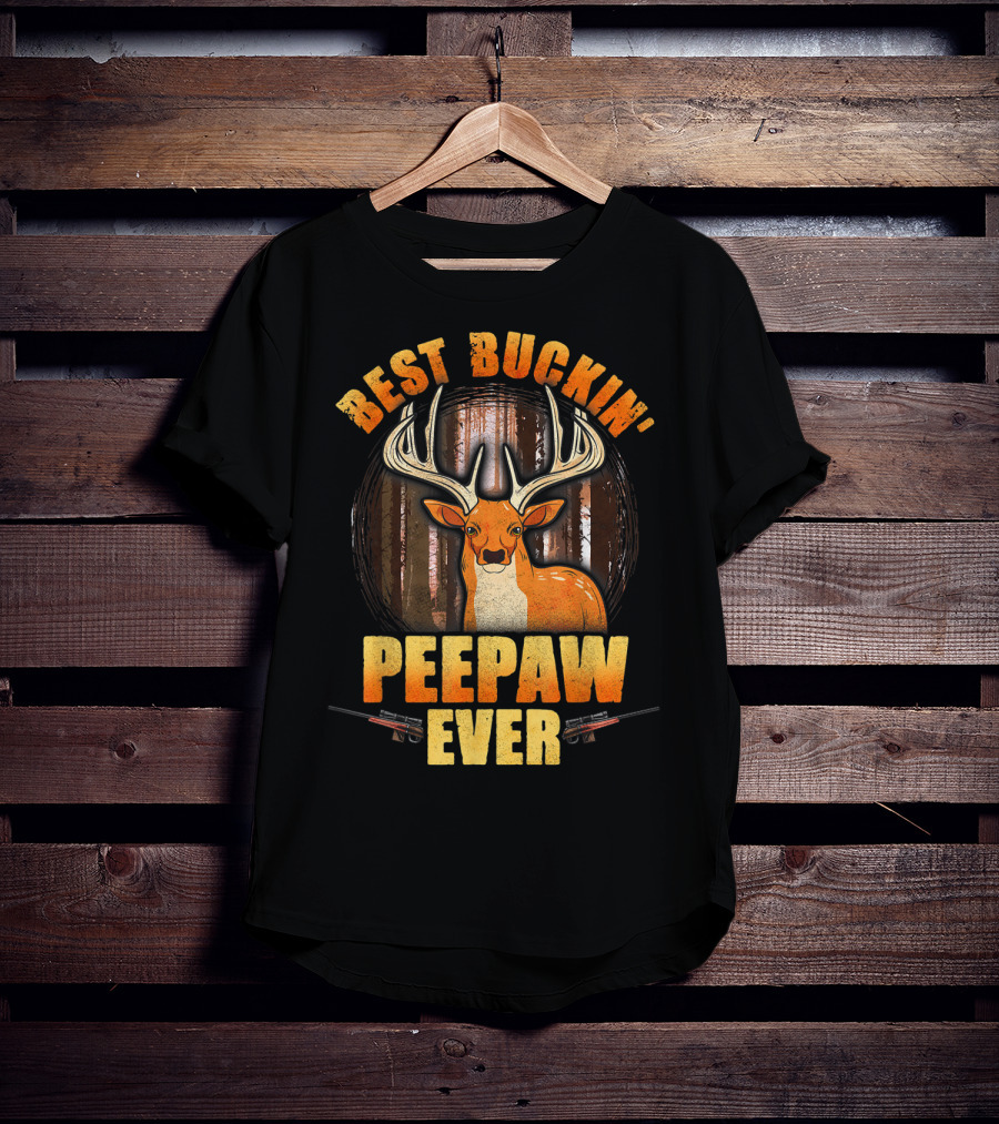 Best Buckin' Peepaw Ever Deer Hunting Buck Forest Guns T-Shirt