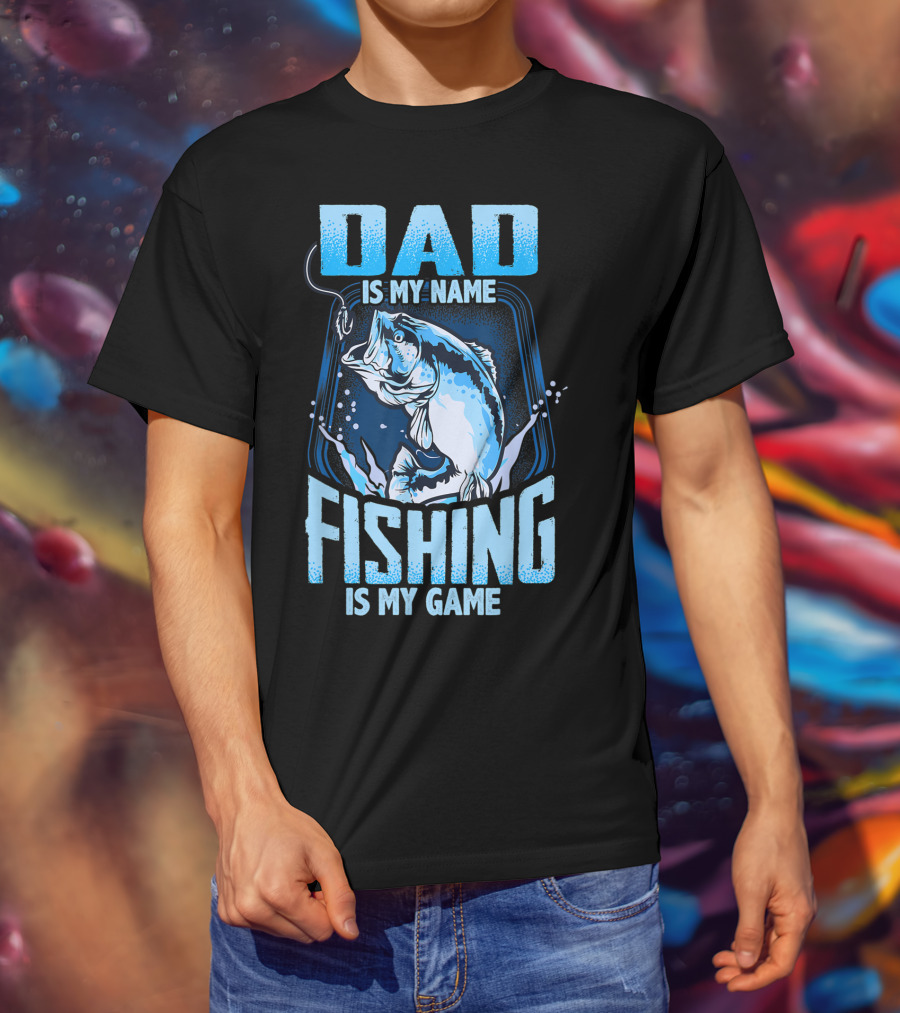 Dad Is My Name Fishing Is My Game Bass Hook Blue Splash T-Shirt