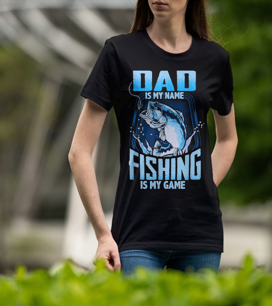 Dad Is My Name Fishing Is My Game Bass Hook Blue Splash T-Shirt