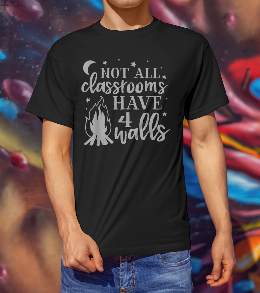 Not All Classrooms Have 4 Walls Campfire Stars Moon T-Shirt
