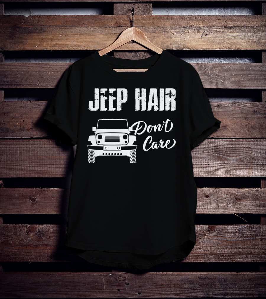 Jeep Hair Don't Care Funny For T-Shirt