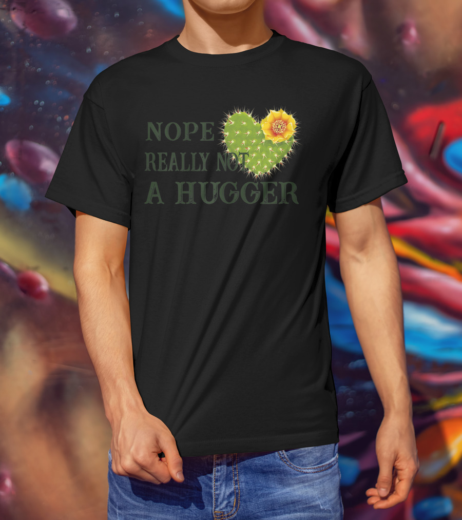Nope Really Not A Hugger Cactus Heart With Yellow Flower T-Shirt