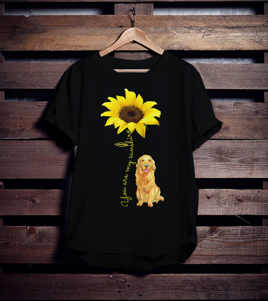 You Are My Sunshine Sunflower With Golden Retriever T-Shirt