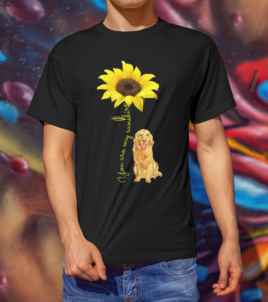 You Are My Sunshine Sunflower With Golden Retriever T-Shirt