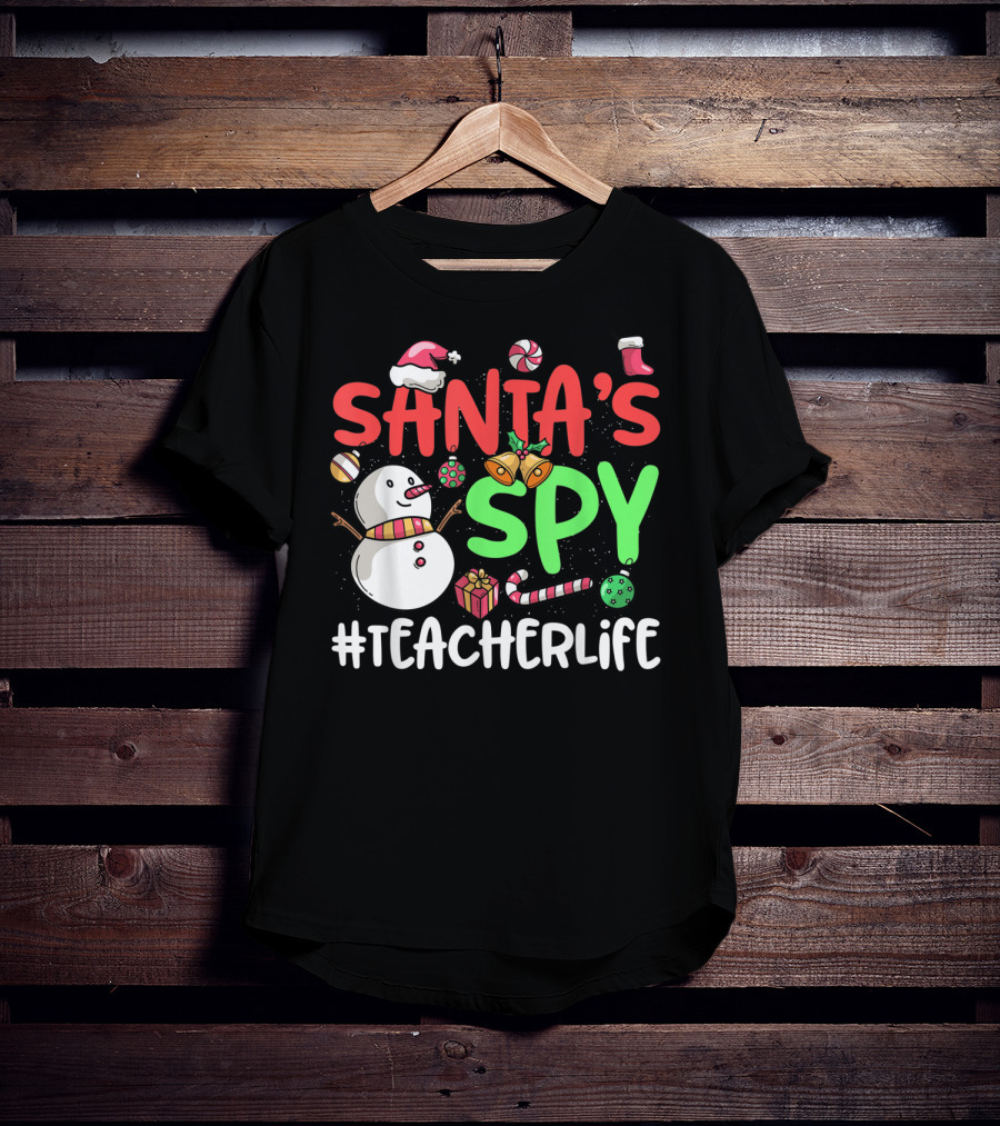 SANTA'S SPY #TEACHERLIFE Snowman Candy Canes Bells Christmas Elements T-Shirt