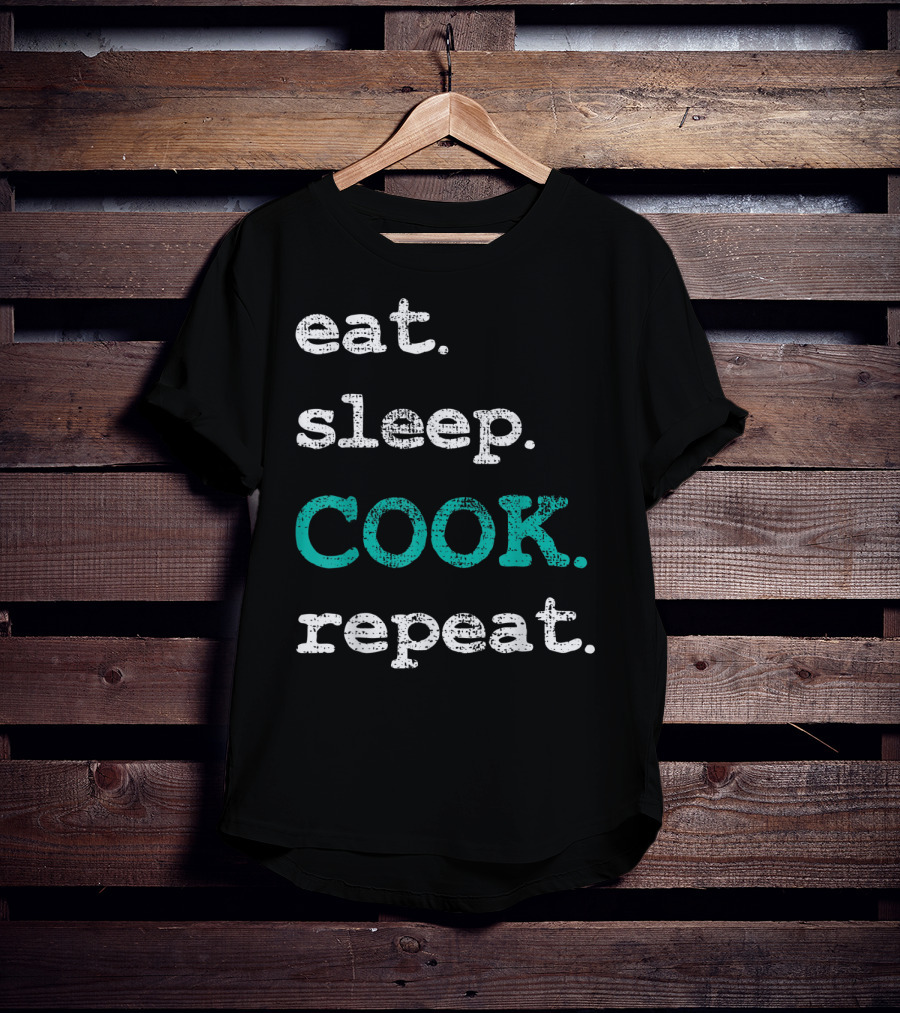 Eat Sleep Cook Repeat T-Shirt