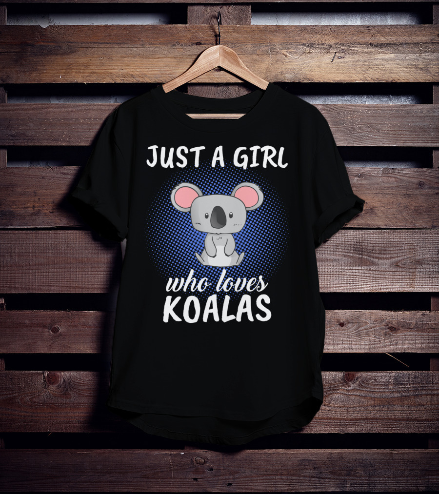Just A Girl Who Loves Koalas T-Shirt