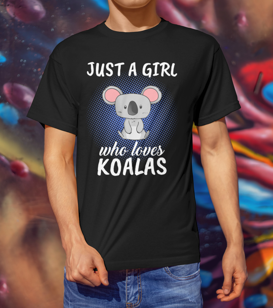 Just A Girl Who Loves Koalas T-Shirt
