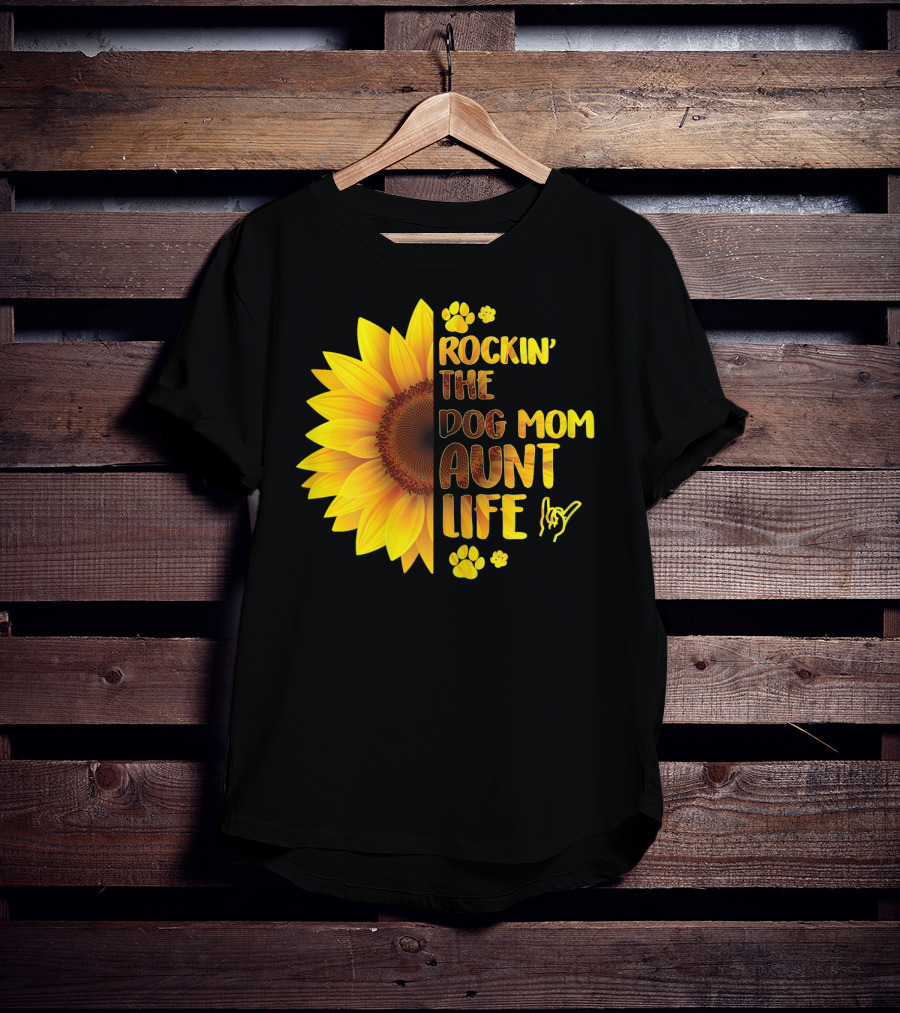 Rockin' The Dog Mom Aunt Life Sunflower Paw Prints T-Shirt