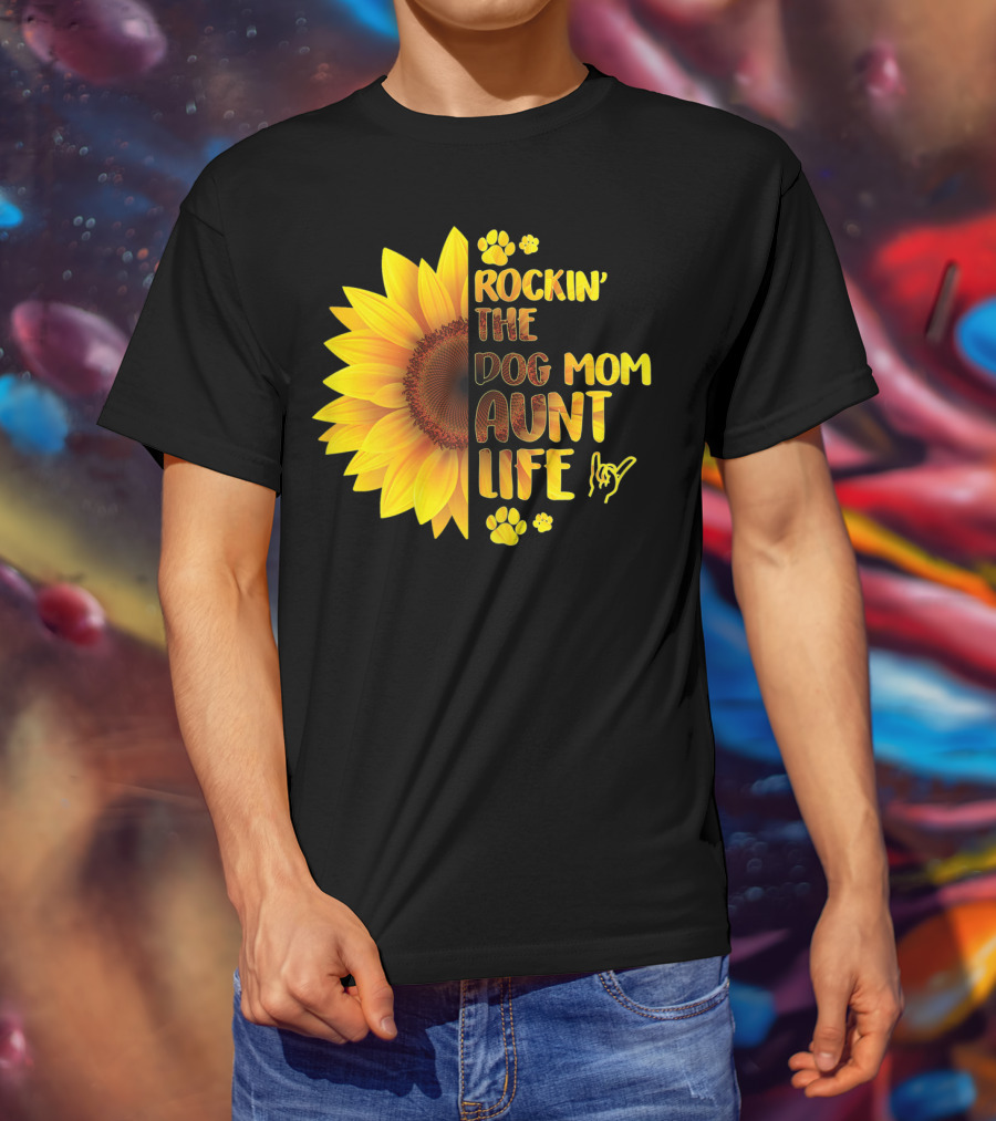 Rockin' The Dog Mom Aunt Life Sunflower Paw Prints T-Shirt