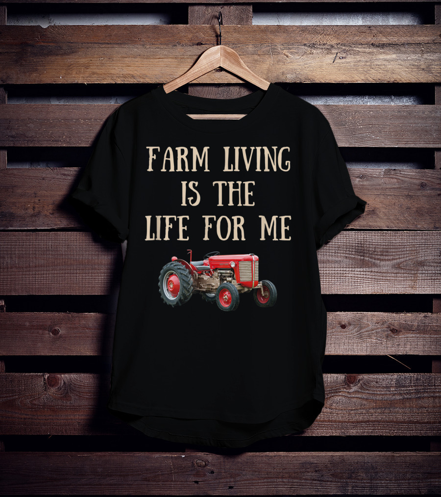 Farming Tractor Life For Me T-Shirt
