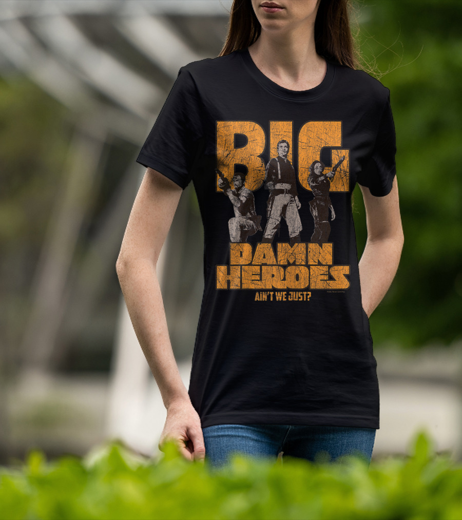 Big Damn Heroes Ain't We Just Firefly T-Shirt