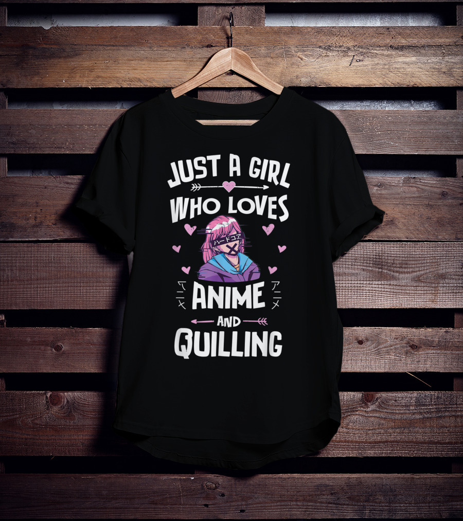 Just A Girl Who Loves Anime And Quilling T-Shirt