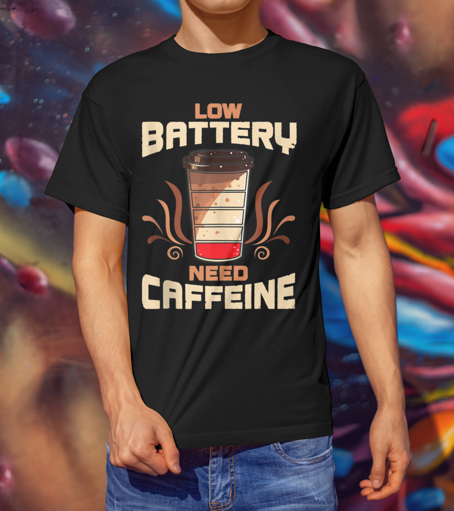 Low Battery Need Caffeine Funny Coffee T-Shirt