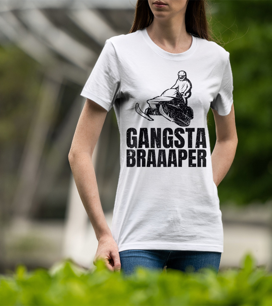 Gangsta Braaaper Cool Snowmobiler Pun Snowmobile Rider T-Shirt