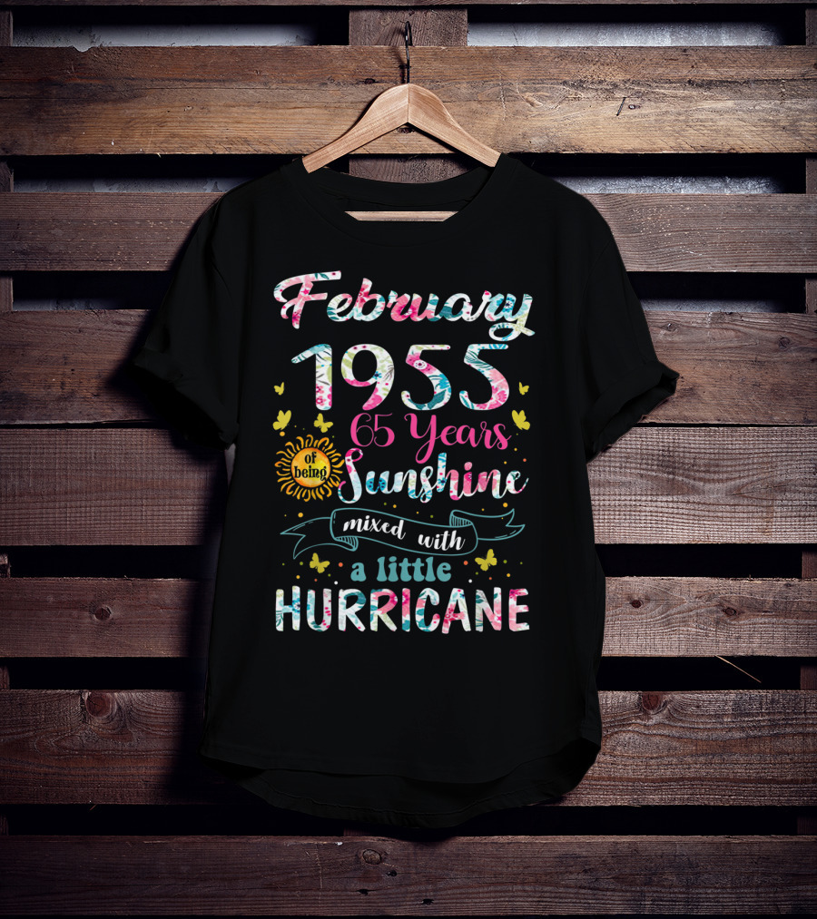 February 1955 65 Years Of Being Sunshine Mixed With A Little Hurricane T-Shirt