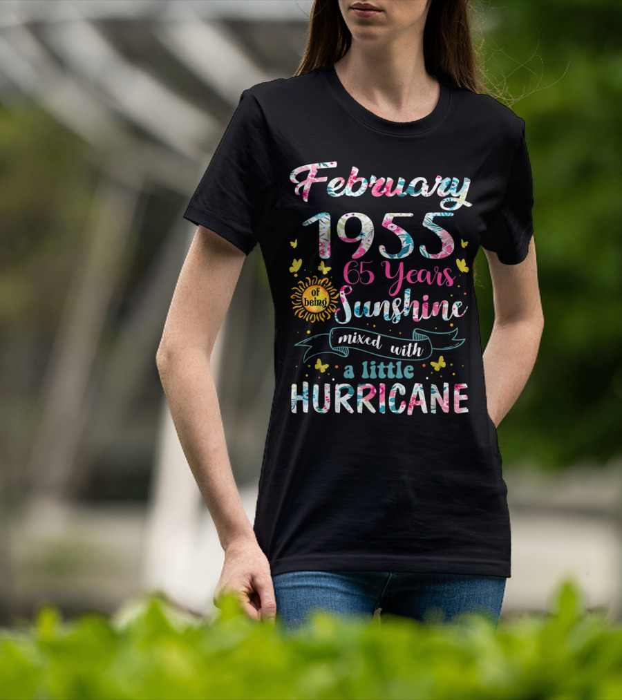February 1955 65 Years Of Being Sunshine Mixed With A Little Hurricane T-Shirt