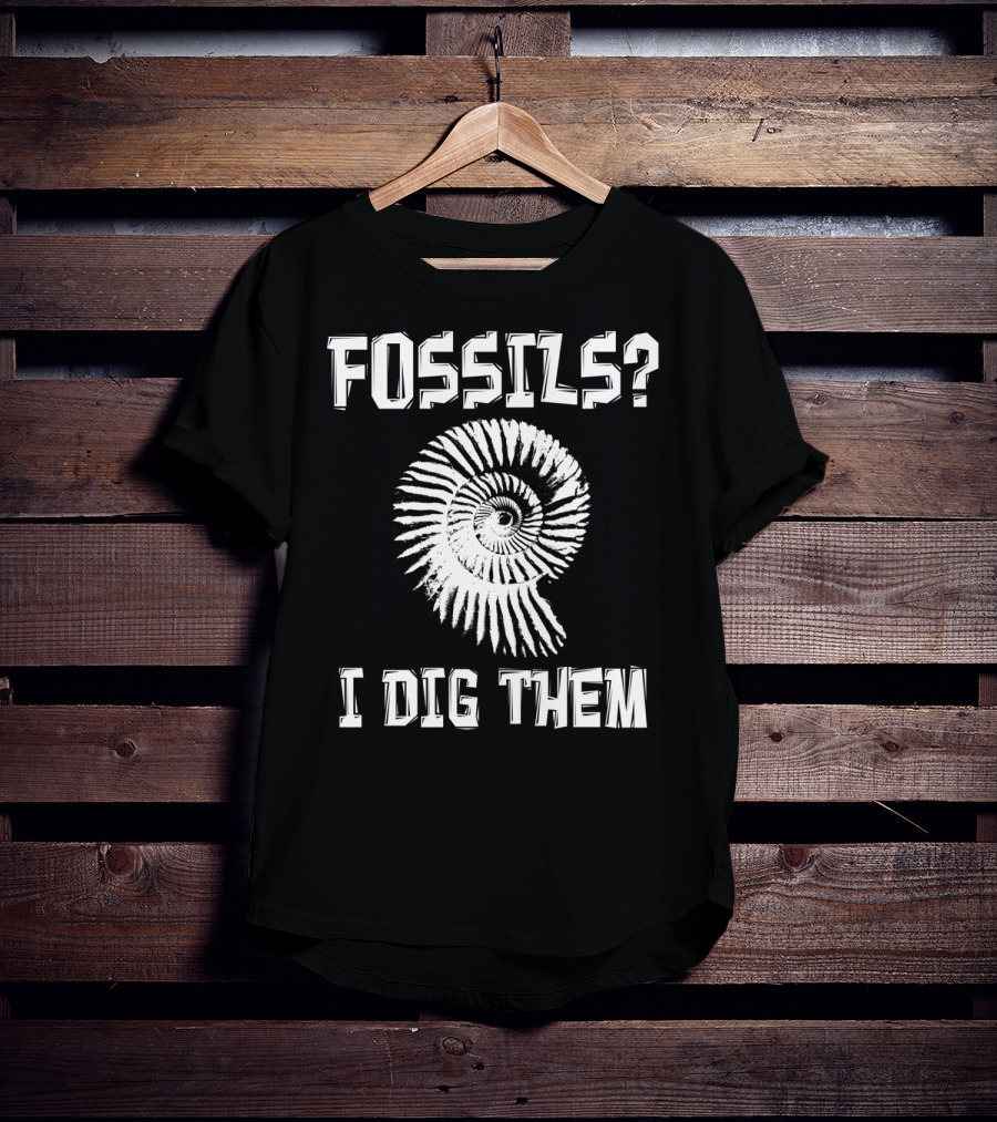 Fossils Fossil Hunter Collector Paleontology I Dig Them T-Shirt