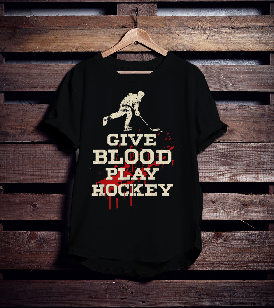 Give Blood Play Hockey Funny Ice Hockey Player T-Shirt