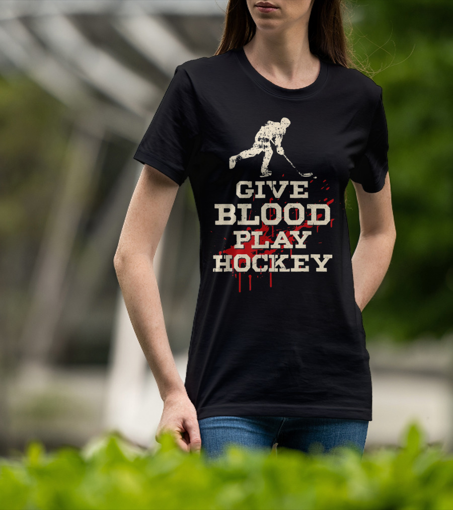 Give Blood Play Hockey Funny Ice Hockey Player T-Shirt