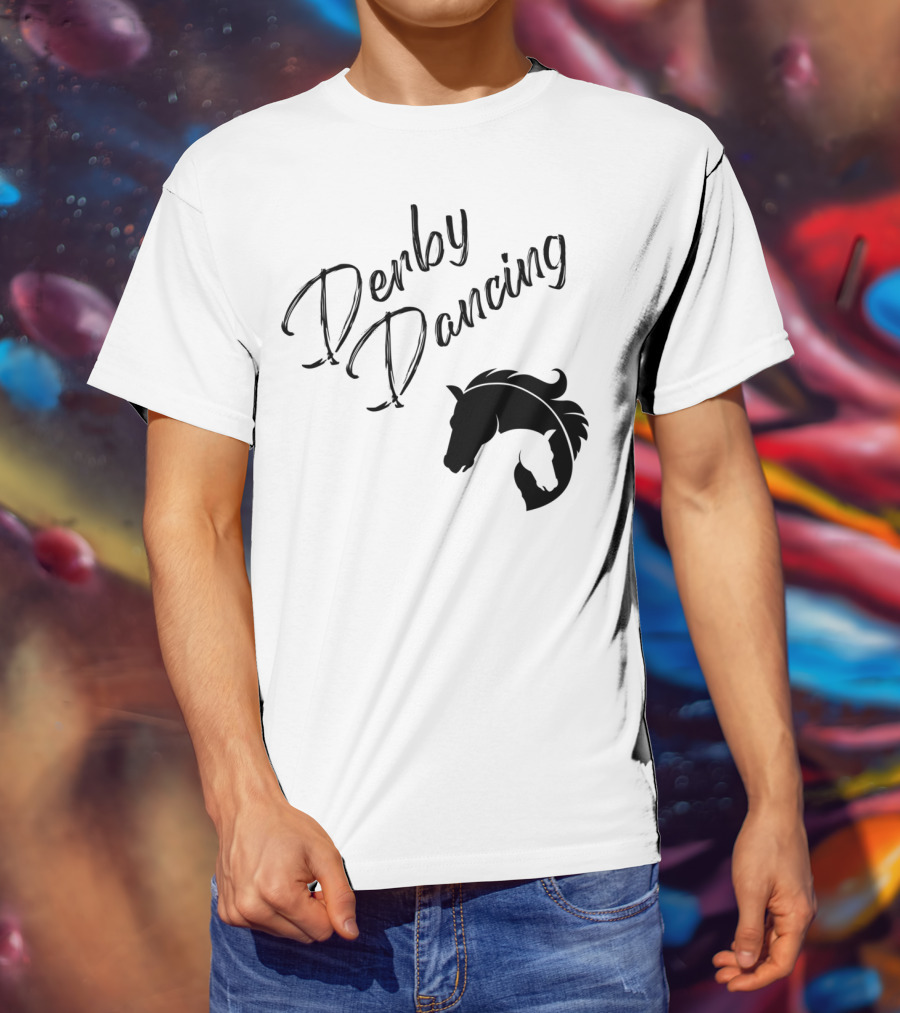 Derby Dancing Horse Racing Pun T-Shirt