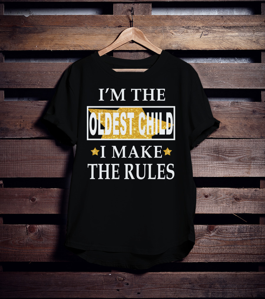 I'M THE OLDEST CHILD I MAKE THE RULES Stars Glitter T-Shirt