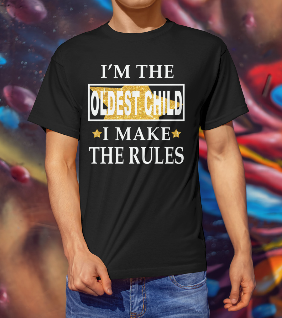 I'M THE OLDEST CHILD I MAKE THE RULES Stars Glitter T-Shirt