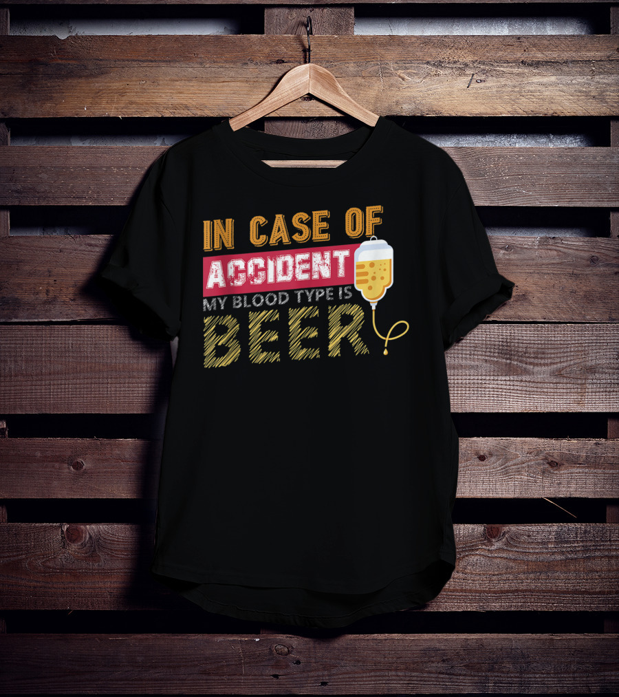 In Case Of Accident My Blood Type Is Beer Funny IV Drip T-Shirt