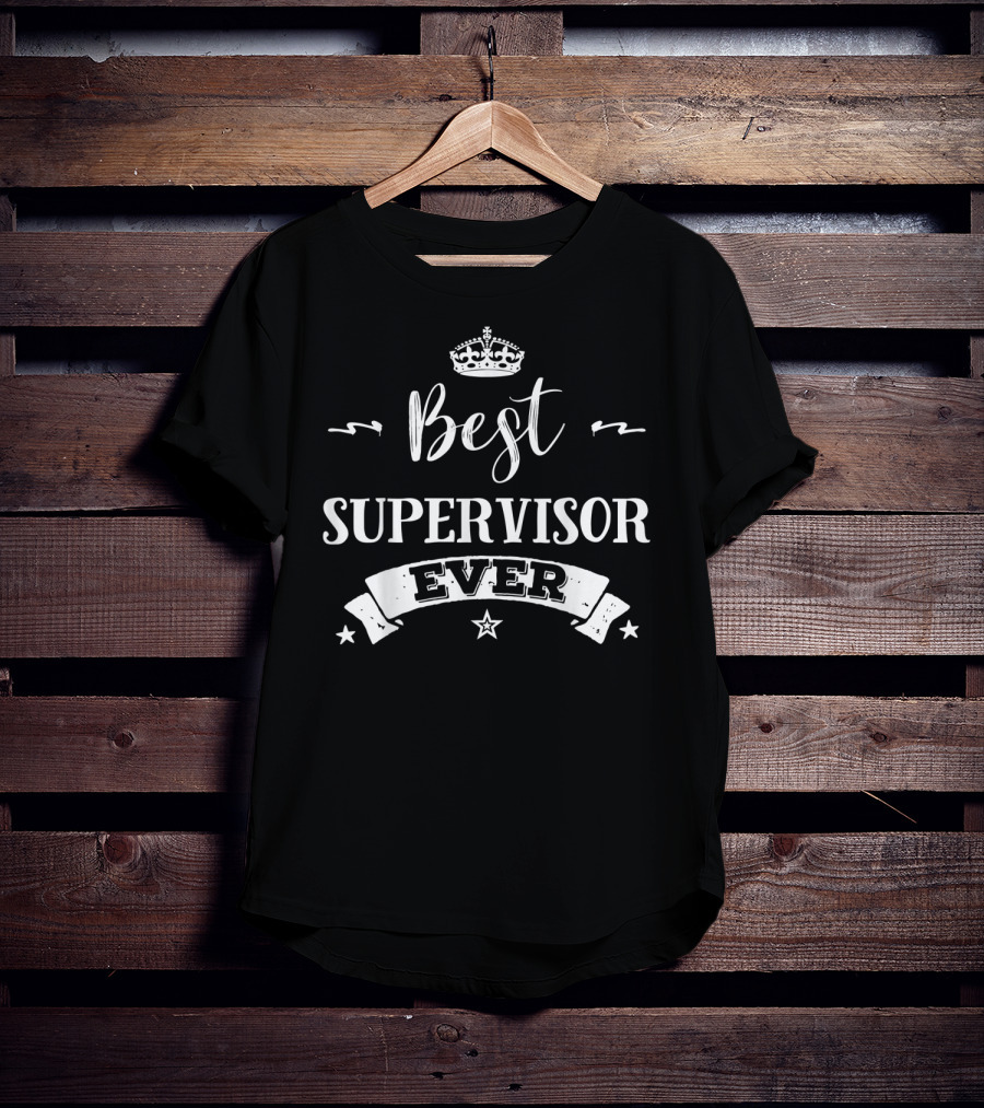 Best Supervisor Ever Crown Star T-Shirt