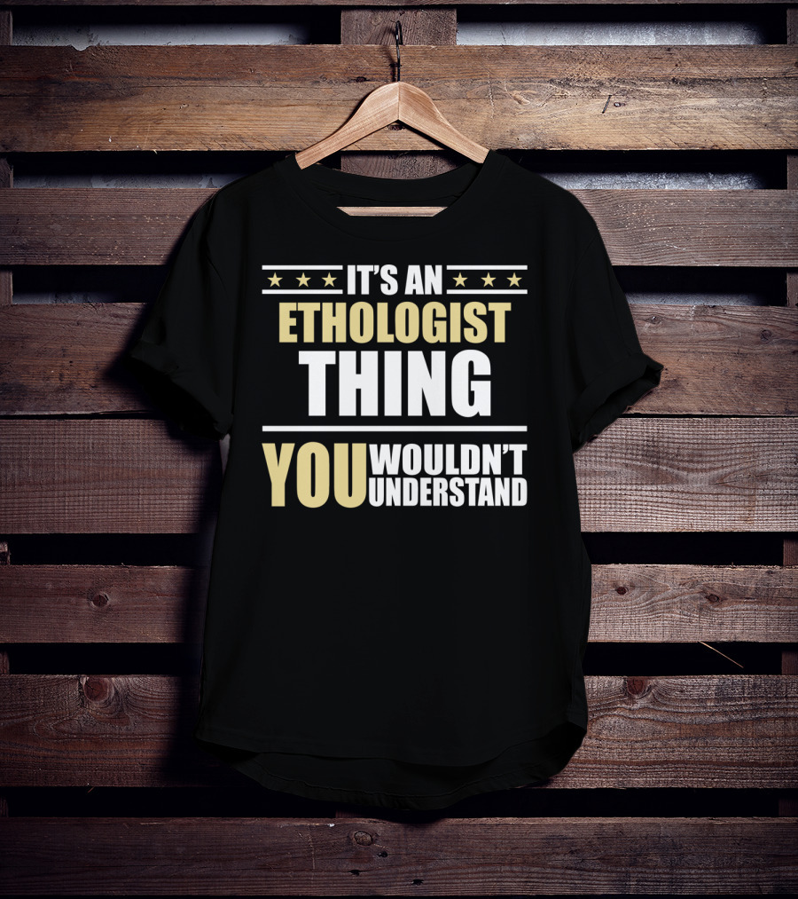 Inked It's An Ethologist Thing You Wouldn't Understand T-Shirt