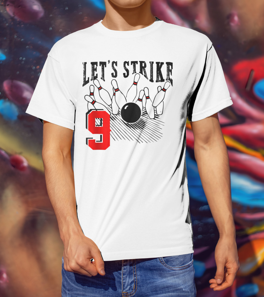 Let's Strike 9 Bowling Birthday Bowler T-Shirt