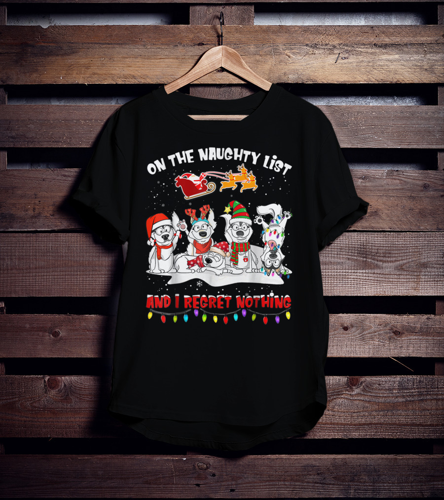 On The Naughty List And I Regret Nothing Husky Christmas Dogs Santa Sleigh Reindeer Lights T-Shirt