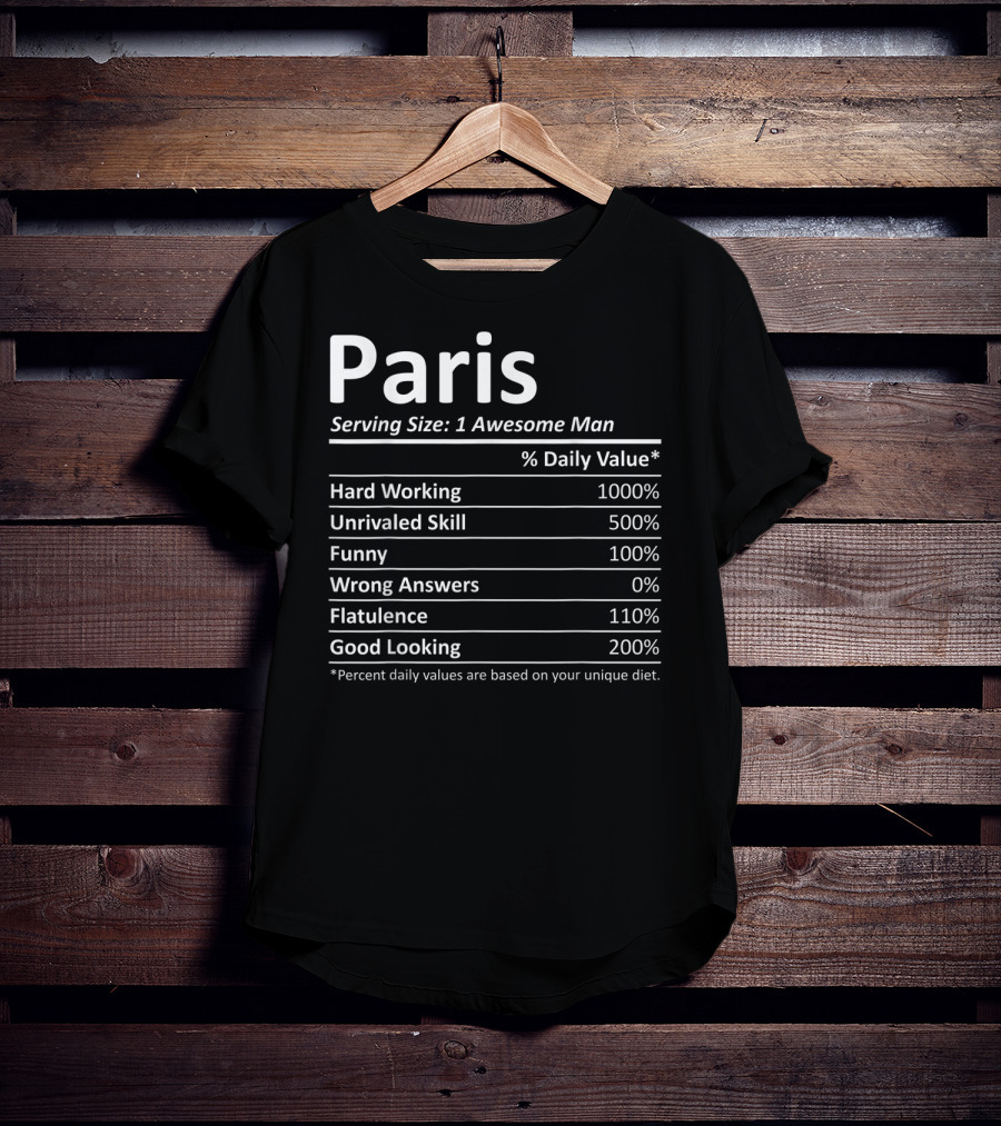 Paris Nutrition Serving Size Awesome Man Daily Values Hard Working Unrivaled Skill Funny T-Shirt
