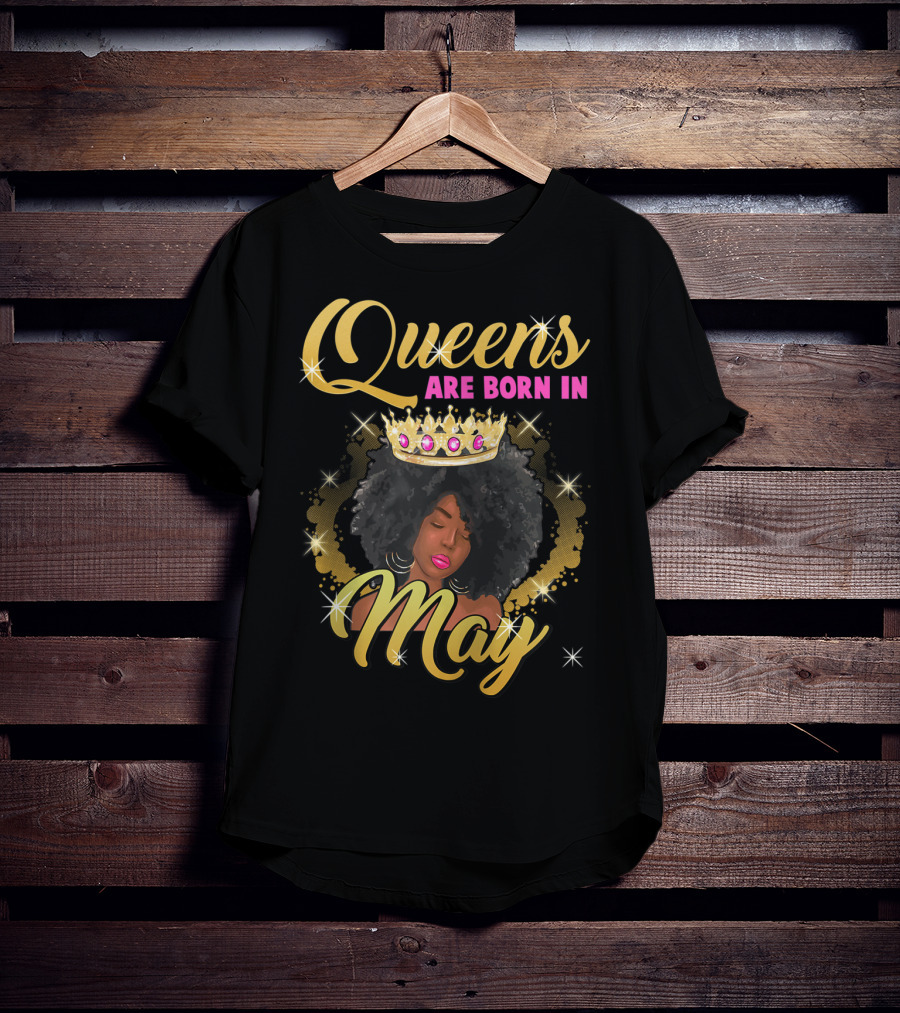 Queens Are Born In May Afro Crown Birthday T-Shirt